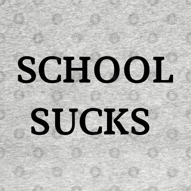 school sucks by mdr design